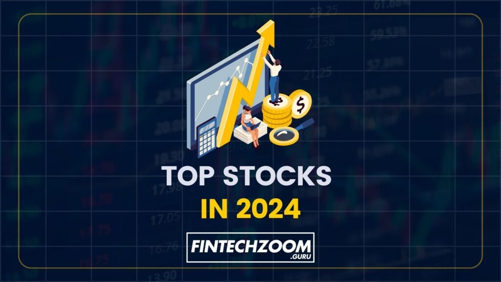 top stocks in 2024,2024’s Best Stocks: Comprehensive Analysis and Growth Insights