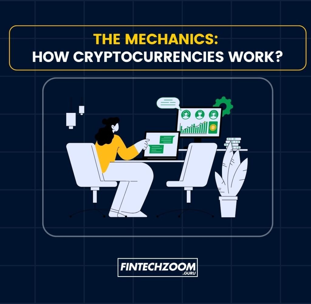 image from fintechzoom.guru , crypto fintechzoom showing The Mechanics: How Cryptocurrencies Work?