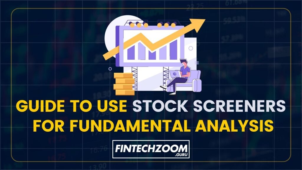 The Ultimate Guide to Stock Screeners for Fundamental Analysis in 2024